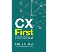 CX First: Customer Experience-led Business Transformation