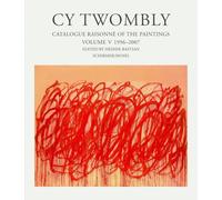Cy Twombly : Catalogue Raisonne of the Paintings Vol 5 /anglais: Paintings 1996-2006 . Cat. Rais. Vol. 5: v. V