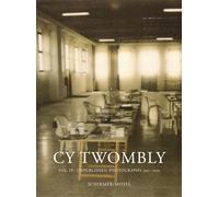 Cy Twombly: Photographs IV: 4 [Idioma Inglés]