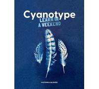 Cyanotype: Learn in a Weekend