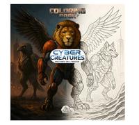 Cyber Creators: Machines on a Mission: 32 Emotion-Packed Robot Animals to Color - Sci-Fi Action for Kids, Teens, and Future Designers