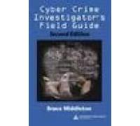 Cyber Crime Investigator S Field Guide (2nd Ed.)