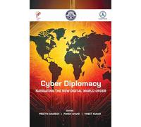Cyber Diplomacy: Navigating the New Digital World Order