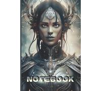 Cyber Empress Notebook | 200 Pages | 6 x 9 in | 15,24 x 22,86 cm | Wide Ruled: Futuristic Warrior Woman Notes, Ideal for Creative Writing, Daily Journaling, School Notes, or Sci-Fi Brainstorming