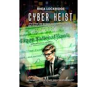 Cyber Heist: With Great Power Comes Great Responsibility