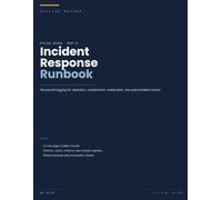 Cyber Incident Response Runbook: Structured Logging for Detection, Containment, Eradication and Post-Incident Review