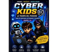 Cyber Kids: La Trampa del Phishing: Libro de aventuras, actividades y colorear sobre ciberseguridad para niños