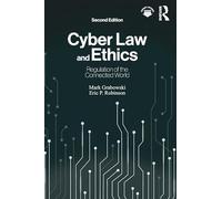 Cyber Law and Ethics: Regulation of the Connected World