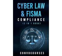 Cyber Law & FISMA Compliance (2 in 1 book)