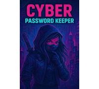 Cyber Password Keeper: Secure Your Digital Life in Style - Cyberpunk-Inspired Password Log Book