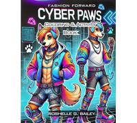 Cyber Paws Coloring and Activity Book for Teens and Adults with High- Fashion Futuristic Dogs, Crossword Puzzles, Word Searches, Mazes
