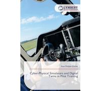 Cyber-Physical Simulators and Digital Twins in Pilot Training