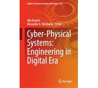 Cyber-Physical Systems: Engineering in Digital Era: 624 (Studies in Systems, Decision and Control, 624)