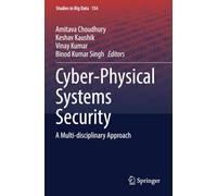 Cyber-Physical Systems Security: A Multi-disciplinary Approach (Studies in Big Data)