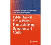 Cyber-Physical Virtual Power Plants: Modeling, Operation, and Control (Power Systems)
