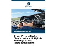 Cyber-Physikalische Simulatoren und digitale Zwillinge in der Pilotenausbildung