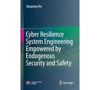 Cyber Resilience System Engineering Empowered by Endogenous Security and Safety
