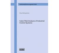 Cyber Risk Analysis of Industrial Control Systems (Berichte aus der Automatisierungstechnik)