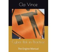 Cyber Risk in Practice: The Engine Manual (Cyber Risk Practitioner Series)