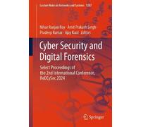 Cyber Security and Digital Forensics: Select Proceedings of the 2nd International Conference, ReDCySec 2024: 1287 (Lecture Notes in Networks and Systems, 1287)