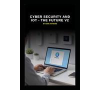 Cyber Security and IoT - The Future v2 (Series 1a)