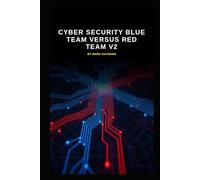 Cyber Security Blue Team versus Red Team v2: Updated information from v1 (Series 2a)