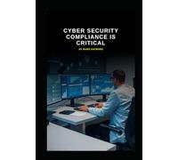 Cyber Security Compliance is Critical: The need for Governance, Risk, and Compliance (GRC) experts (Series 9)