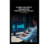 Cyber Security Emanation Protection Policy (Series 10)