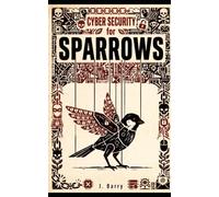 Cyber Security for Sparrows