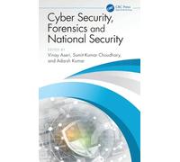 Cyber Security, Forensics and National Security (Advances in Digital Technologies for Smart Applications)