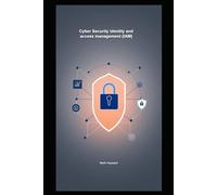 Cyber Security Identity and Access Management (IAM) (Cyber Security Series 3)