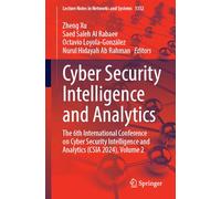 Cyber Security Intelligence and Analytics: The 6th International Conference on Cyber Security Intelligence and Analytics (CSIA 2024), Volume 2: 1352 (Lecture Notes in Networks and Systems)