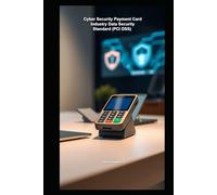 Cyber Security Payment Card Industry Data Security Standard (PCI DSS) (Cyber Security Series 3)