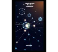 Cyber Security Quantum Computing (Cyber Security Series 4)