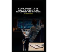 Cyber Security Risk Impacts Operations, Reputation and Revenue (Series 8)