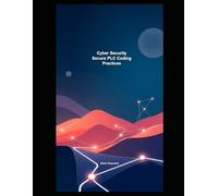 Cyber Security Secure PLC Coding Practices (Cyber Security Series 5)