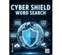 Cyber Shield Word Search: 100 Large Print Puzzles in Cyber Security & Digital Safety | An Activity Book for IT Professionals, Students, and Tech Enthusiasts