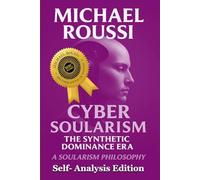 Cyber Soularism: Self-Analysis Edition: A Soularism Philosophy