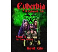 Cyberbia, A Cybergoth Tale: Volume 4. The Trillian Sisterhood.