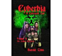 Cyberbia, A Cybergoth Tale: Volume 4. The Trillian Sisterhood.