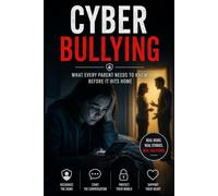Cyberbullying: What Every Parent Needs to Know Before It Hits Home
