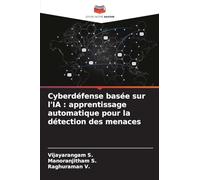 Cyberdéfense basée sur l'IA : apprentissage automatique pour la détection des menaces