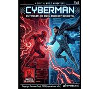 Cyberman: Cybersecurity Superhero Comic Book For The Digital World: Vol. 1: Cyberman And Dr Deception - Social Engineering And Security Awareness ... For The Digital World. Security Awareness)