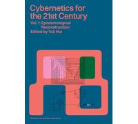 Cybernetics for the 21st Century Vol. 1: Epistemological Reconstruction (1) (Philosophy, Art and Technology)