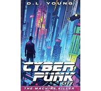 Cyberpunk City Book One: The Machine Killer: 1
