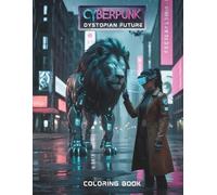 Cyberpunk Coloring Book: Comic Style Sci-Fi Characters and Futuristic Scenes for Adults