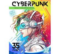 Cyberpunk: Detailed Coloring Book for Adults and Teens, 35 Complex Futuristic Coloring Pages for Relaxation and Stress Relief, Large Print 8.5x11in