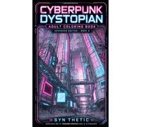 Cyberpunk Dystopian Adult Coloring Book Advanced Book 3