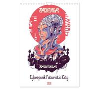 Cyberpunk Futuristic City (Wall Calendar 2026 DIN A4 portrait), CALVENDO 12 Month Wall Calendar: Cyberpunk: A world of futuristic robots, cyborgs, and sci-fi action.