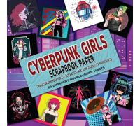 Cyberpunk Girls Scrapbook Paper - Character Ephemera for Cut Out and Collage, Junk Journals & Papercrafts: Themed Decorative Paper for Mixed Media ... Decoupage, Origami & Scrapbooking Elements